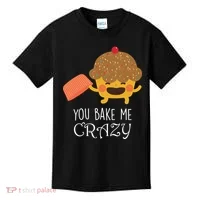 You Bake Me Crazy Kids T-Shirt thumb 0
