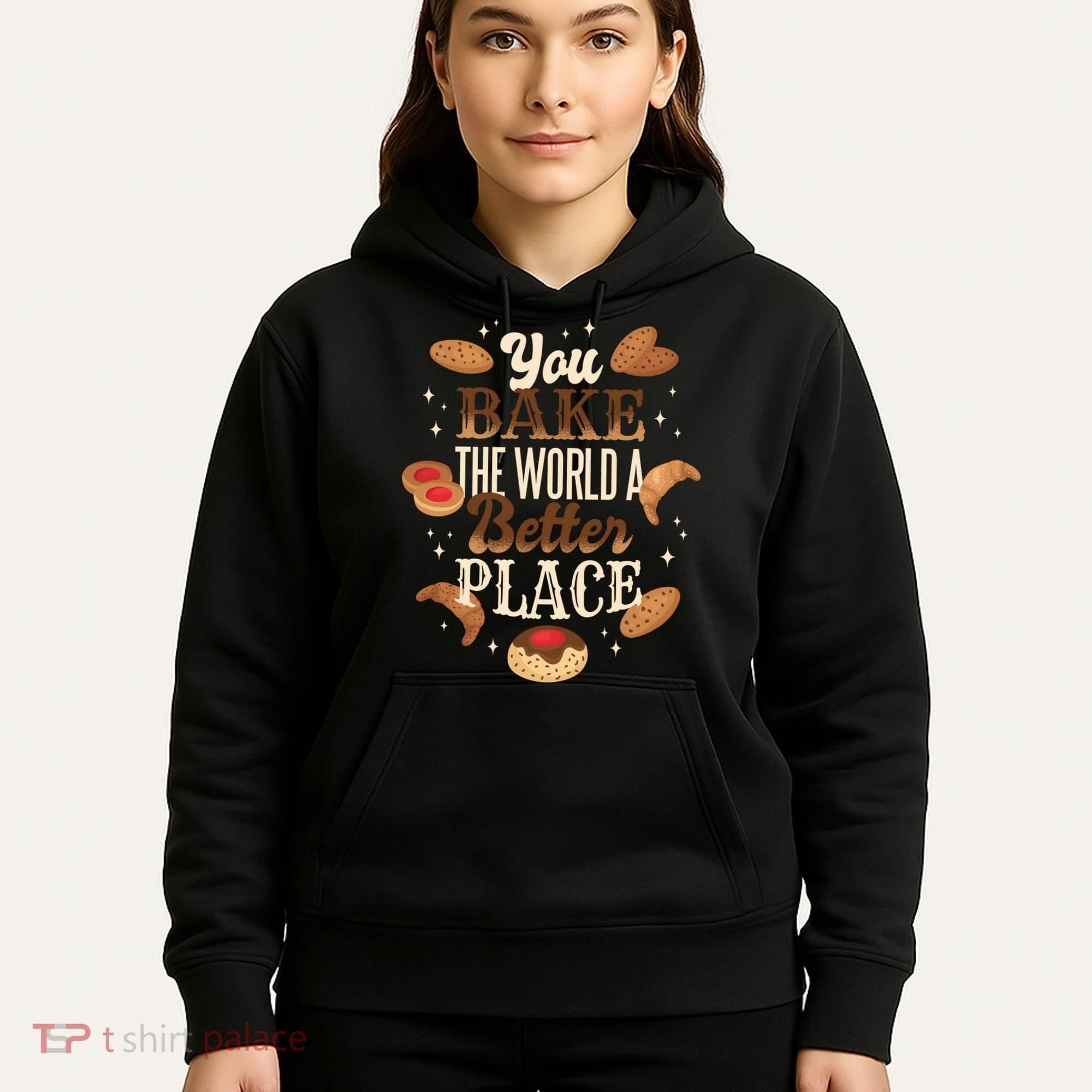 You Bake The World A Better Place Hoodie
