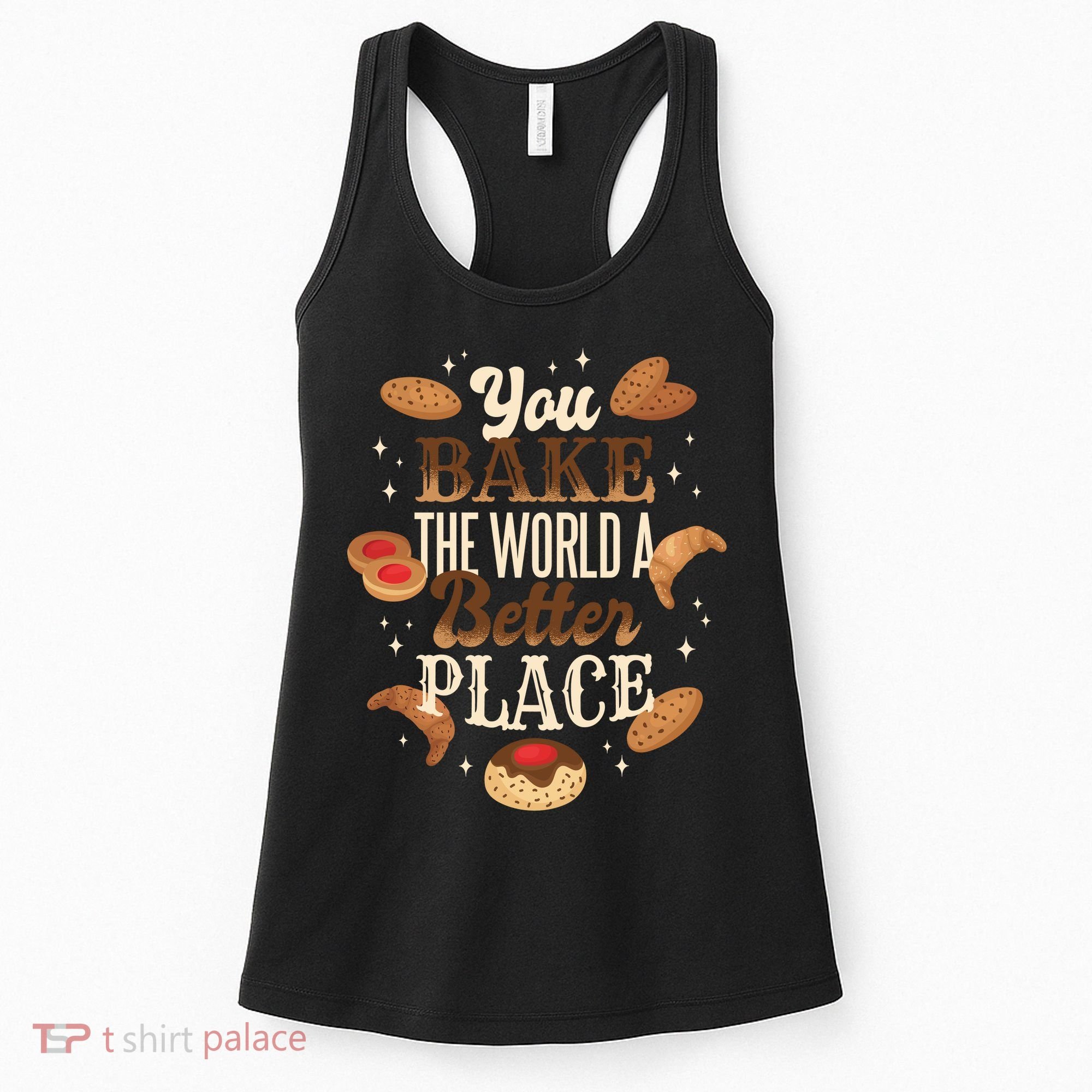 You Bake The World A Better Place Women's Tank Top