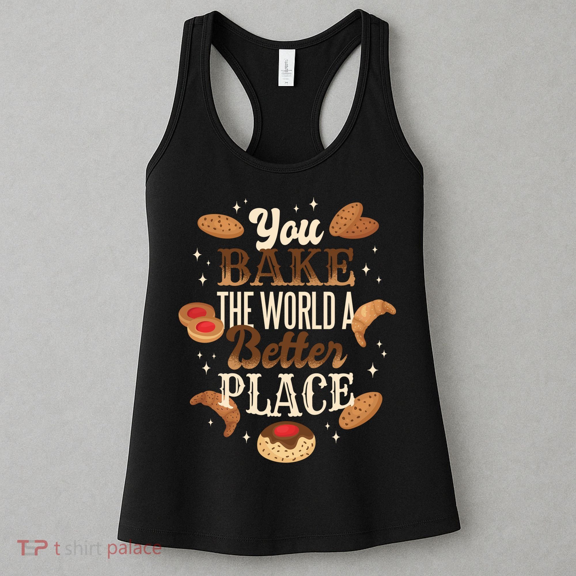 You Bake The World A Better Place Women's Tank Top