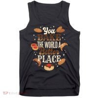You Bake The World A Better Place Tank Top thumb 0