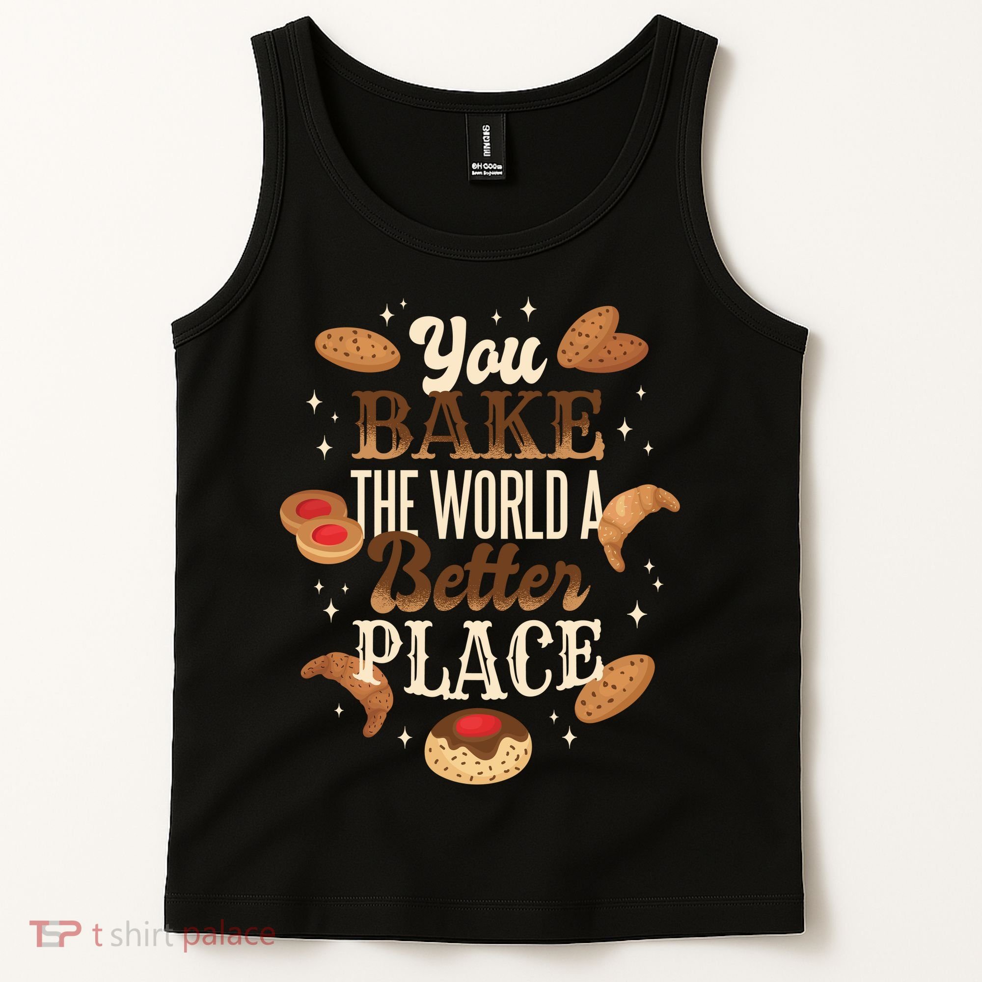 You Bake The World A Better Place Tank Top
