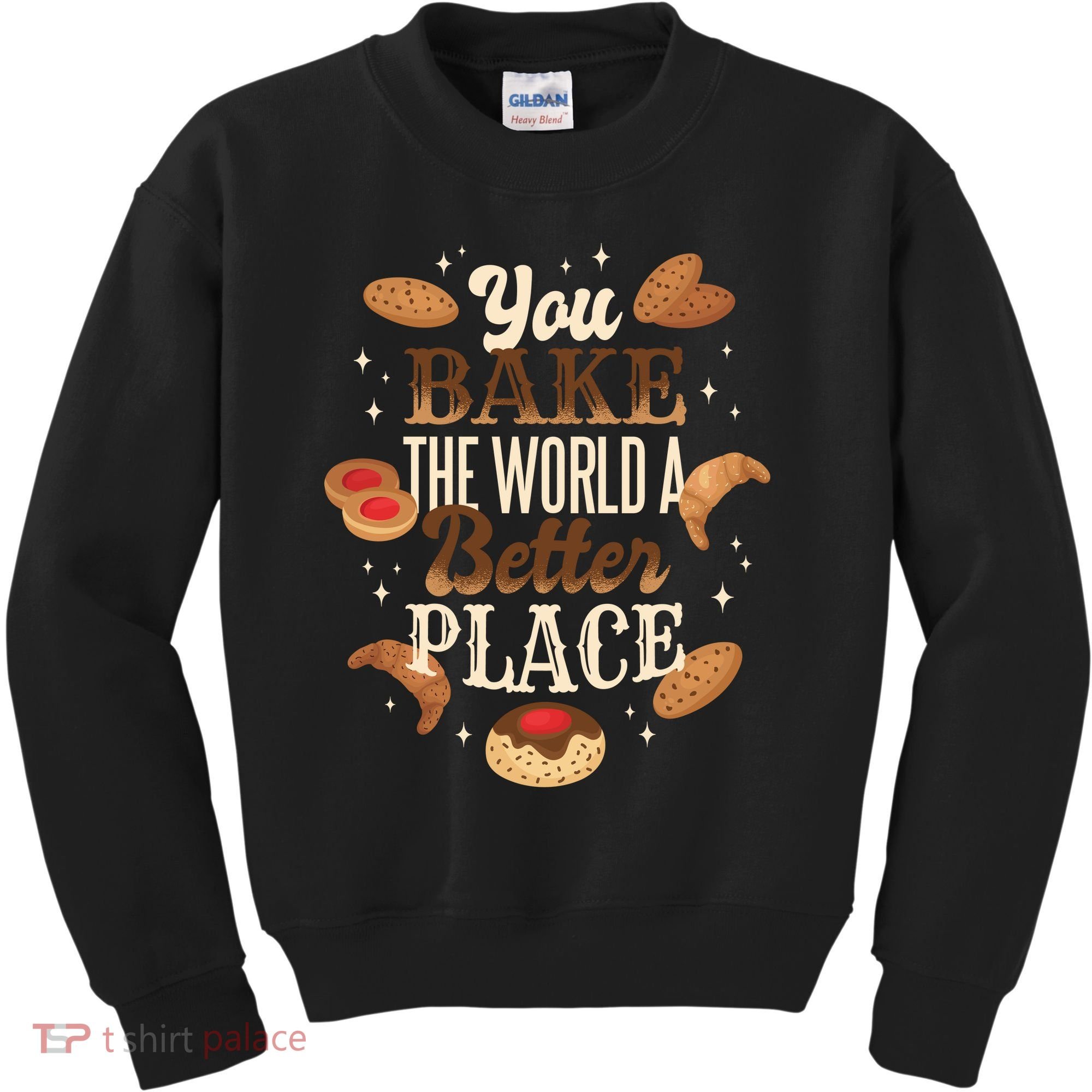 You Bake The World A Better Place Kids Sweatshirt
