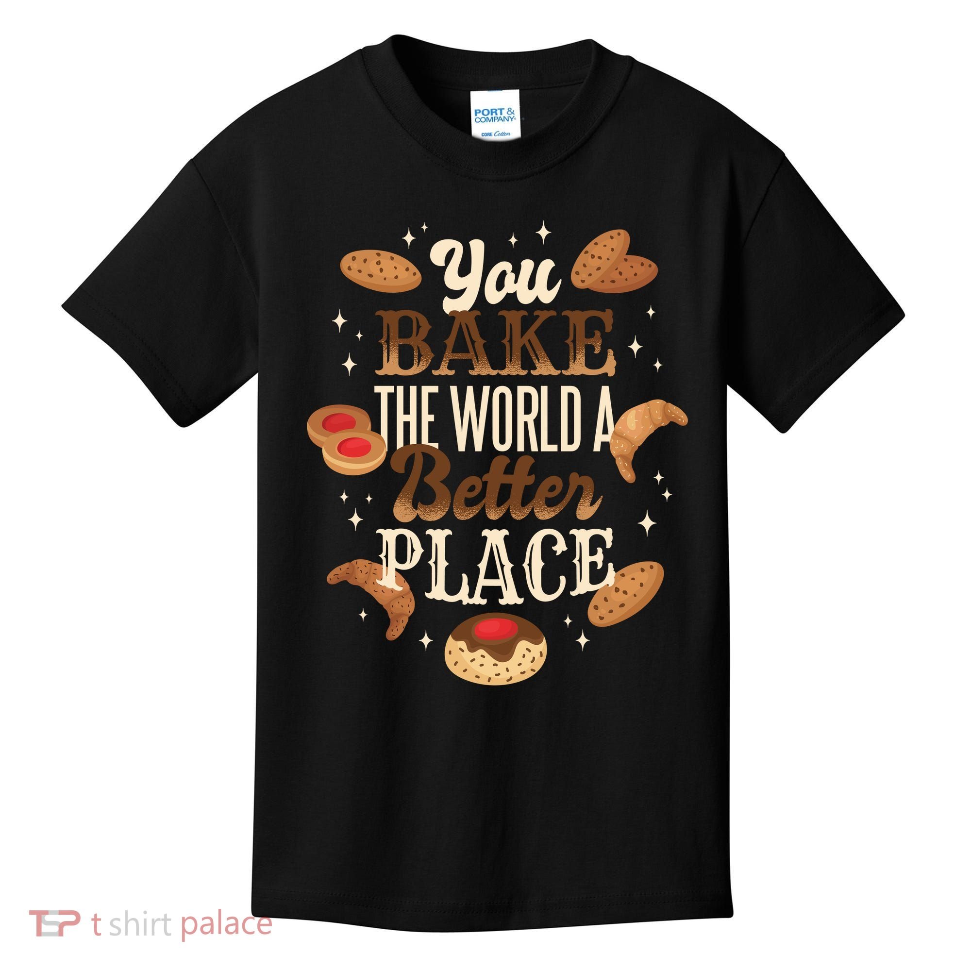 You Bake The World A Better Place Kids T-Shirt