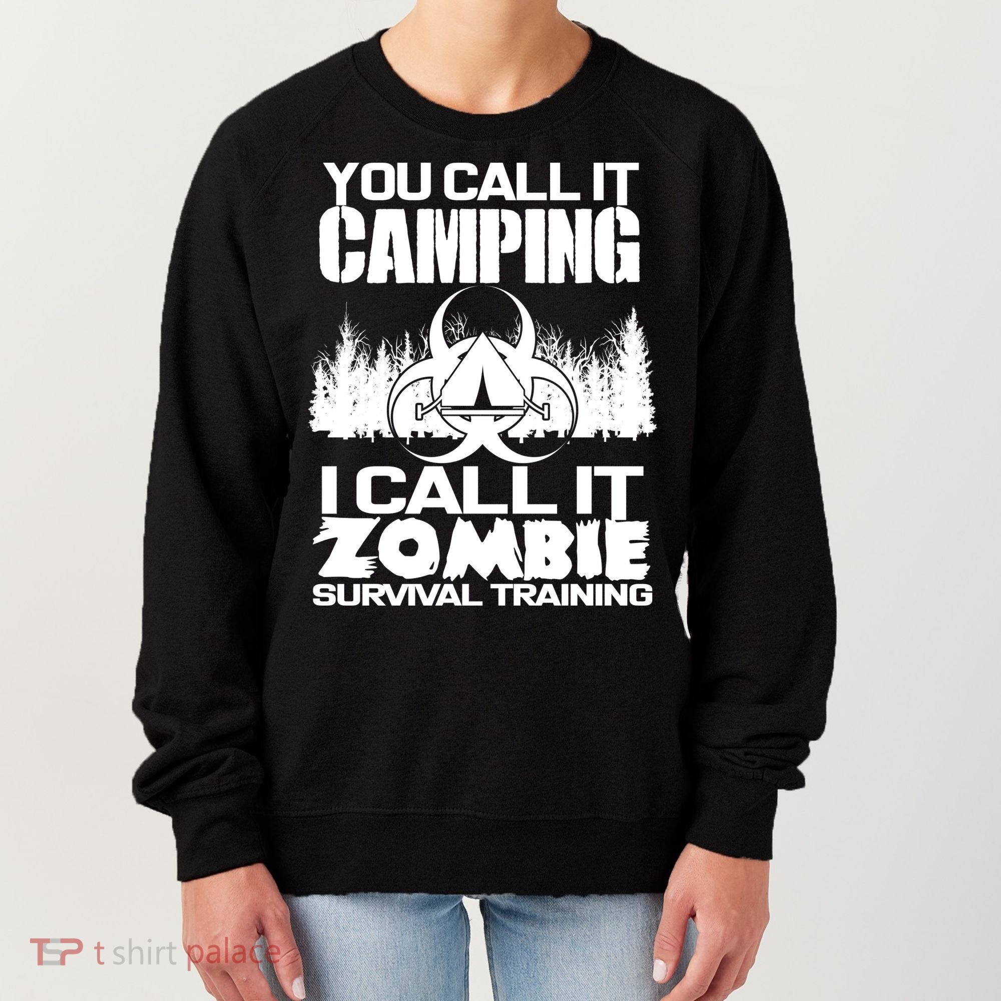 You Call It Camping I Call it Zombie Survival Training Women's Sweatshirt