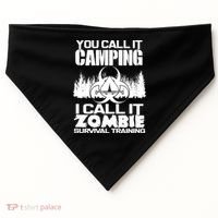 You Call It Camping I Call it Zombie Survival Training USA-Made Doggie Bandana thumb 0