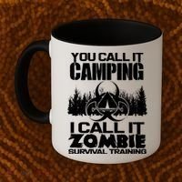 You Call It Camping I Call it Zombie Survival Training Coffee Mug thumb 2