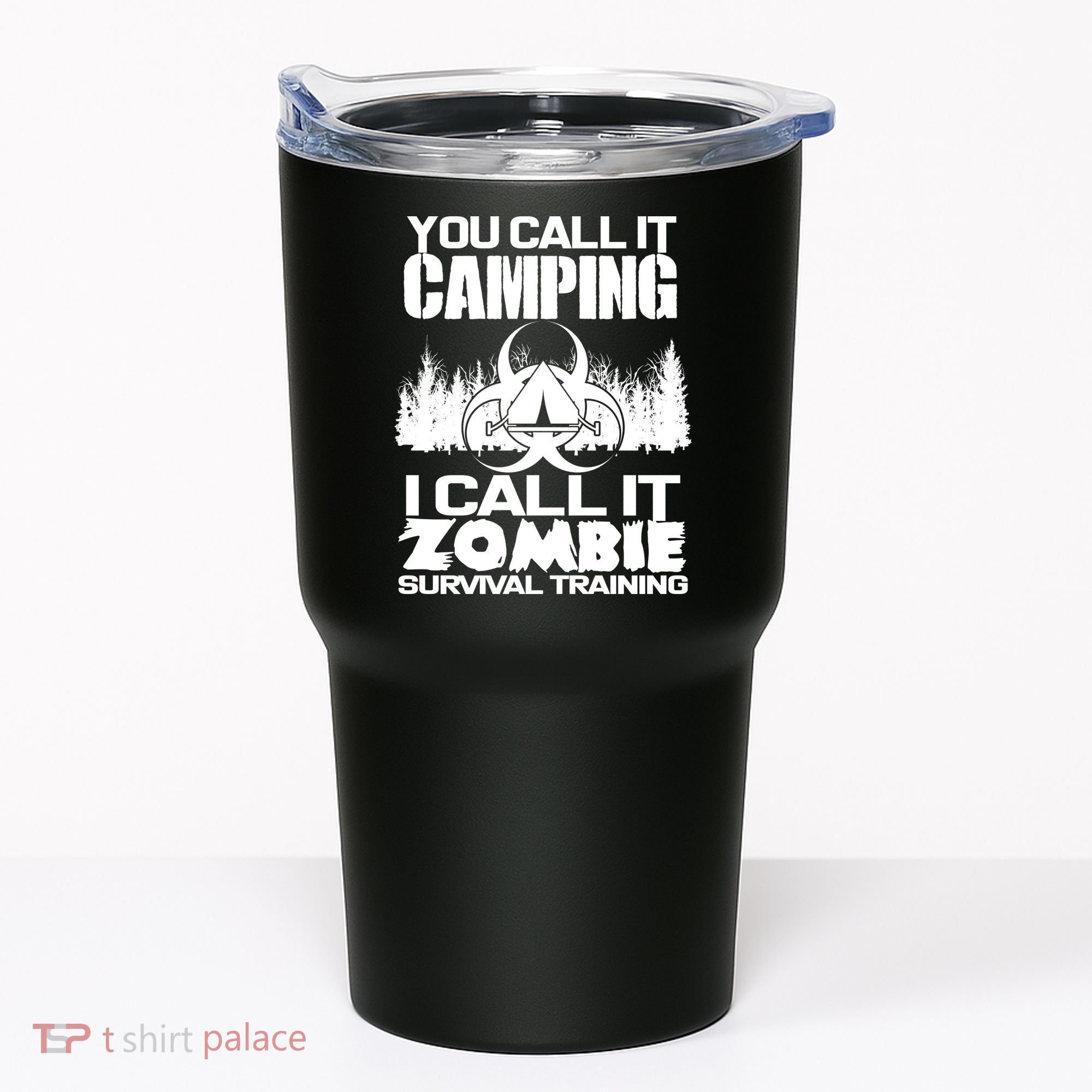You Call It Camping I Call it Zombie Survival Training Tumbler