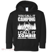 You Call It Camping I Call it Zombie Survival Training Toddler Hoodie thumb 0