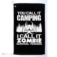 You Call It Camping I Call it Zombie Survival Training Golf Towel thumb 0