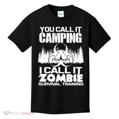 You Call It Camping I Call it Zombie Survival Training Kids T-Shirt