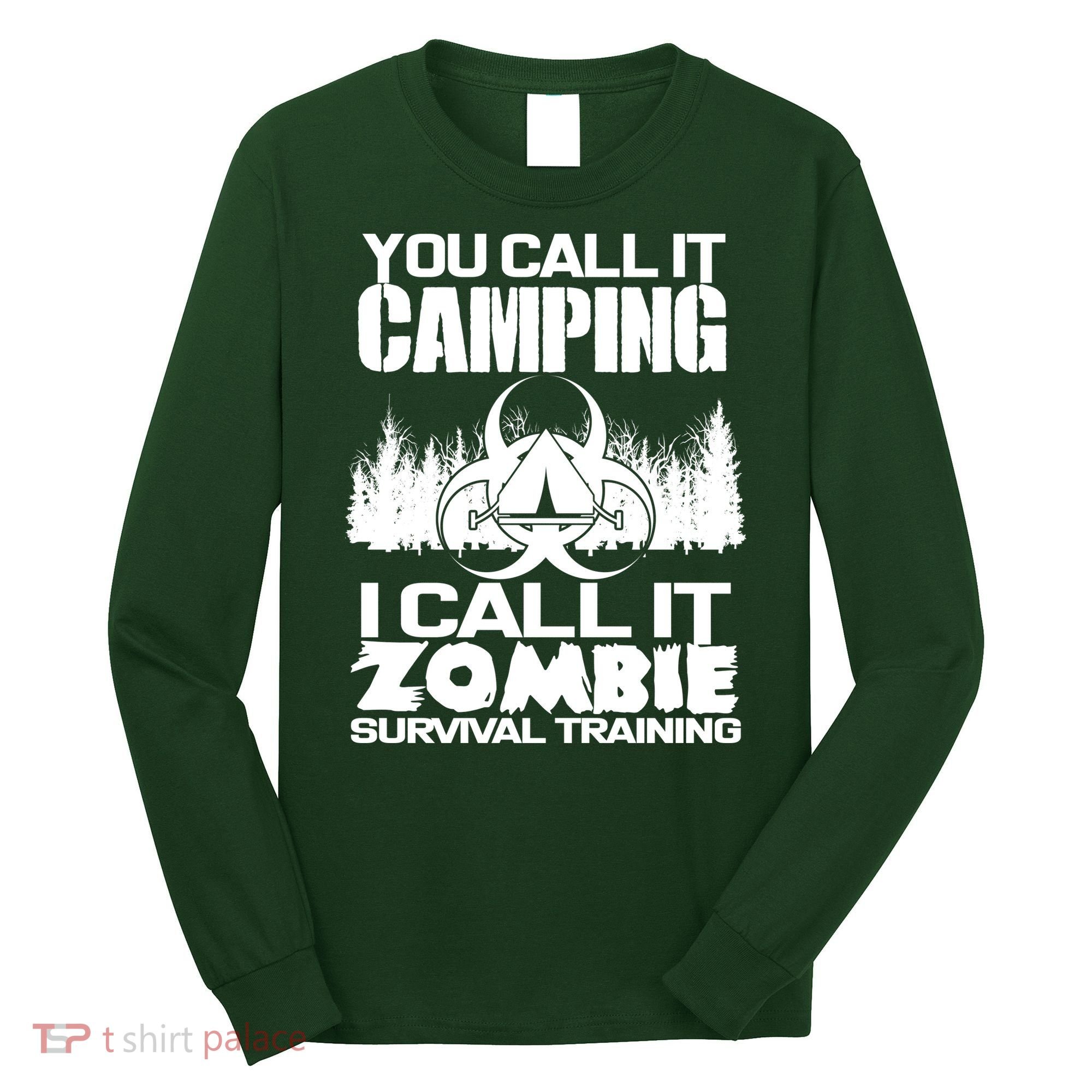 You Call It Camping I Call it Zombie Survival Training Long Sleeve Shirt