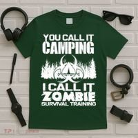 You Call It Camping I Call it Zombie Survival Training T-Shirt thumb 5