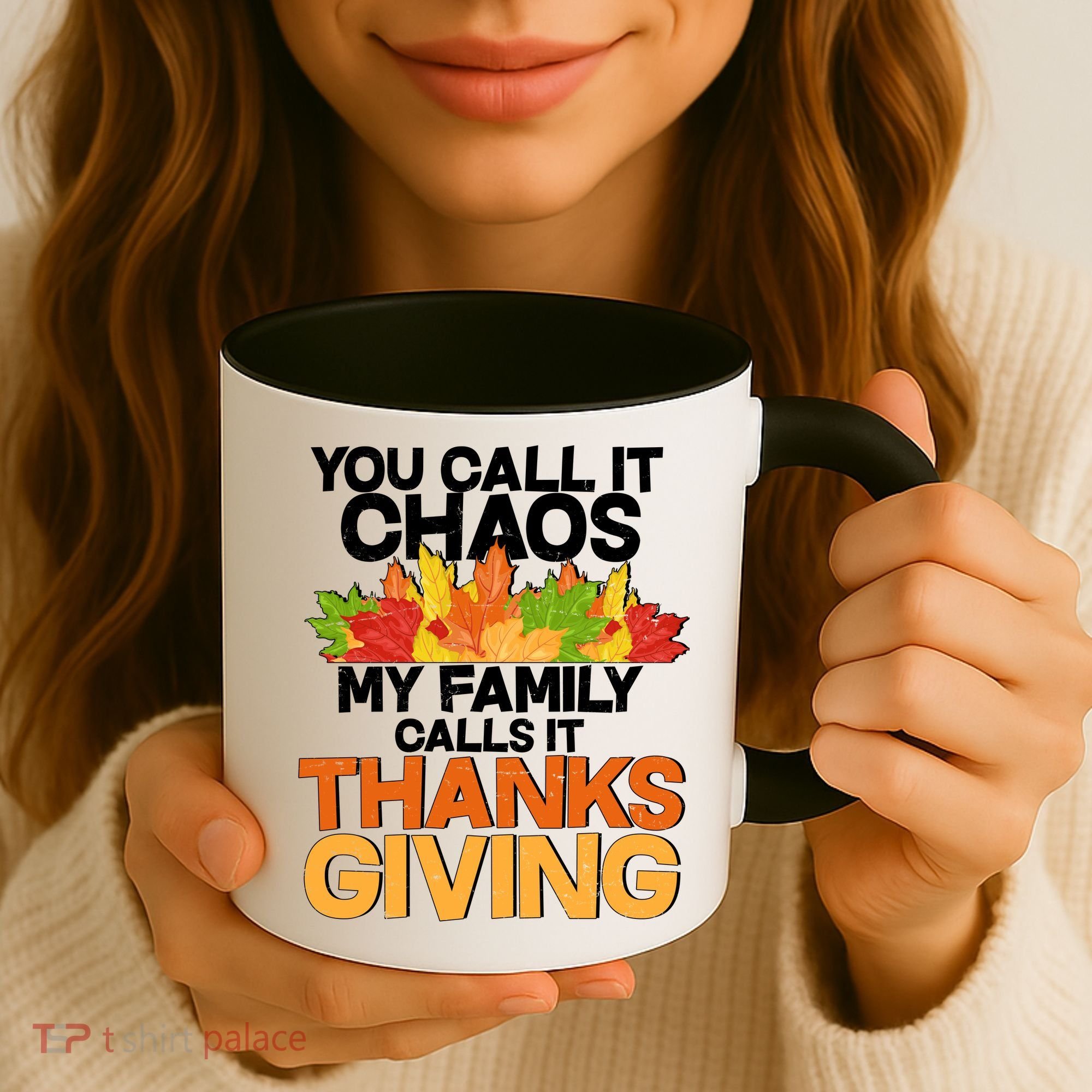 You Call It Chaos My Family Calls It Funny Thanksgiving Coffee Mug