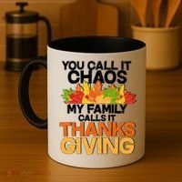 You Call It Chaos My Family Calls It Funny Thanksgiving Coffee Mug thumb 4