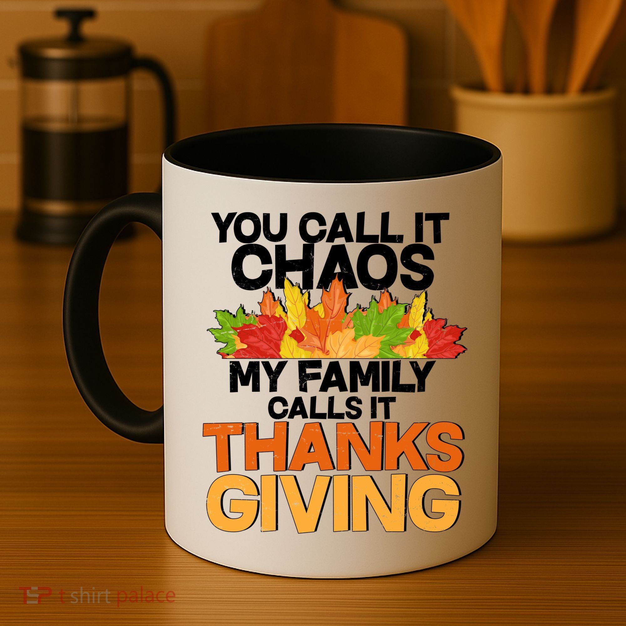 You Call It Chaos My Family Calls It Funny Thanksgiving Coffee Mug