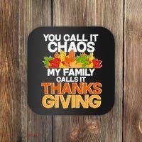 You Call It Chaos My Family Calls It Funny Thanksgiving Coaster thumb 0