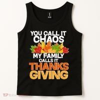 You Call It Chaos My Family Calls It Funny Thanksgiving Tank Top thumb 2