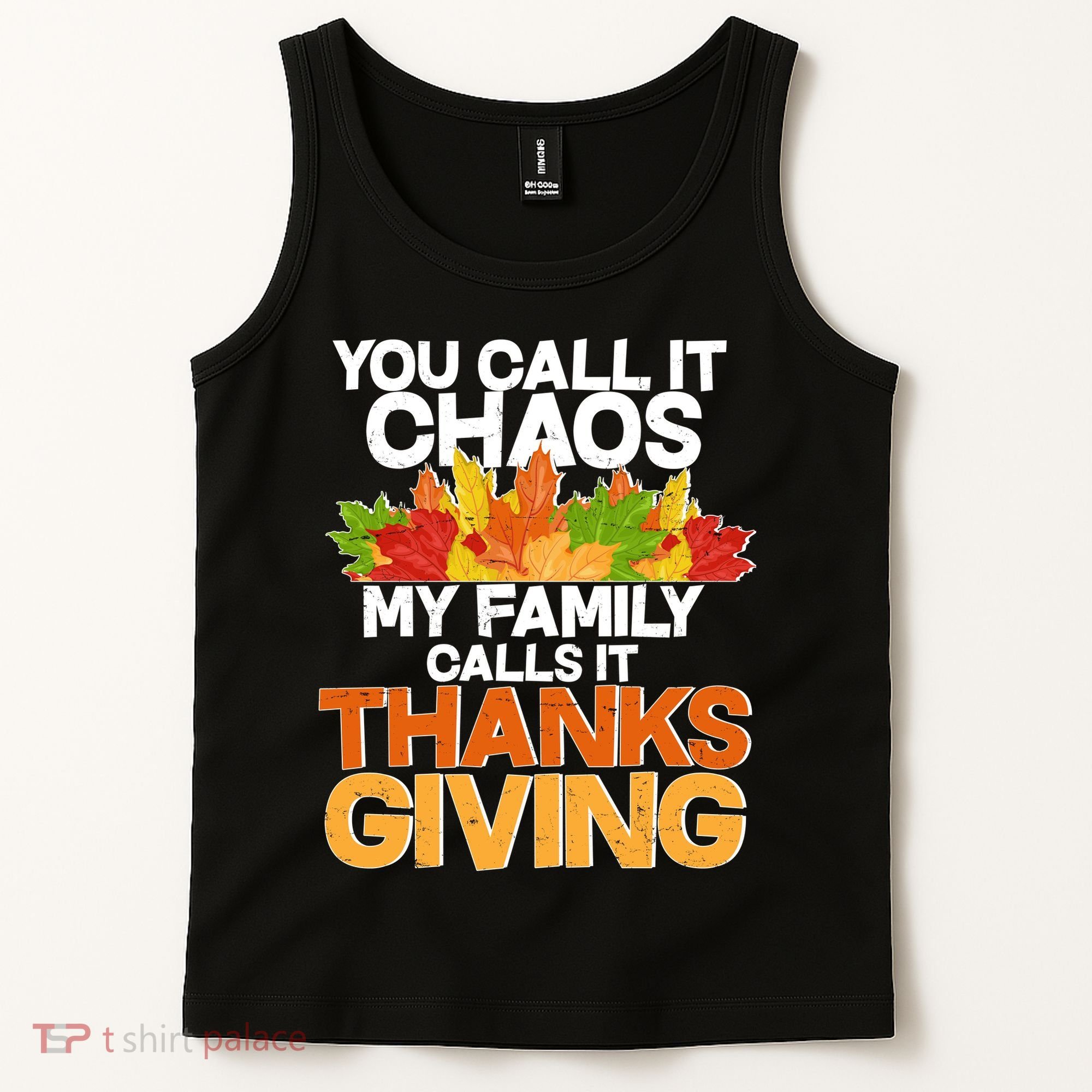 You Call It Chaos My Family Calls It Funny Thanksgiving Tank Top