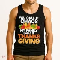 You Call It Chaos My Family Calls It Funny Thanksgiving Tank Top thumb 3