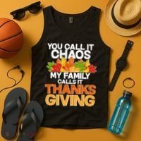 You Call It Chaos My Family Calls It Funny Thanksgiving Tank Top thumb 4