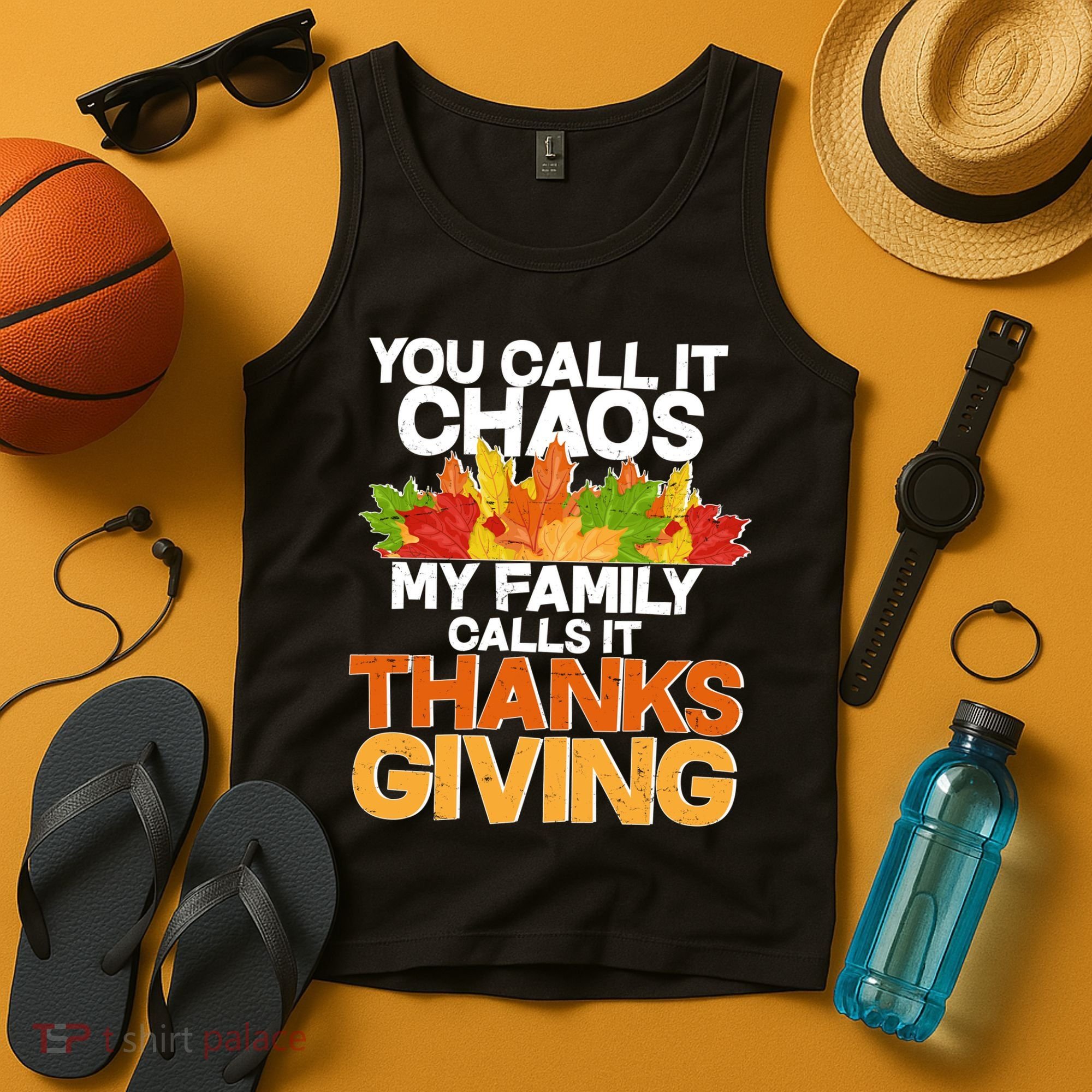 You Call It Chaos My Family Calls It Funny Thanksgiving Tank Top