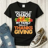 You Call It Chaos My Family Calls It Funny Thanksgiving Women's T-Shirt thumb 3