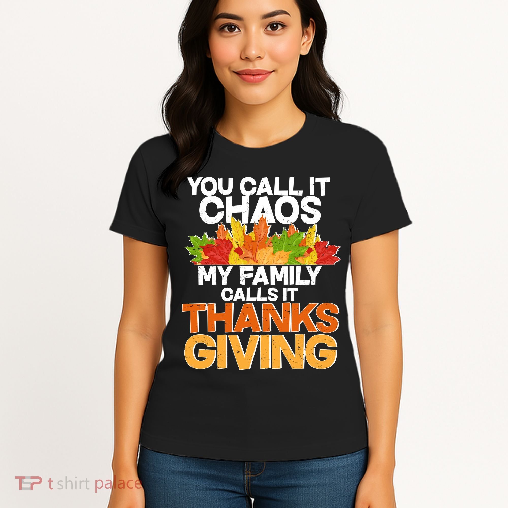 You Call It Chaos My Family Calls It Funny Thanksgiving Women's T-Shirt