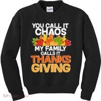 You Call It Chaos My Family Calls It Funny Thanksgiving Kids Sweatshirt thumb 0