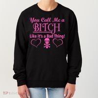 You Call Me A Like It's A Bad Thing Women's Sweatshirt thumb 0