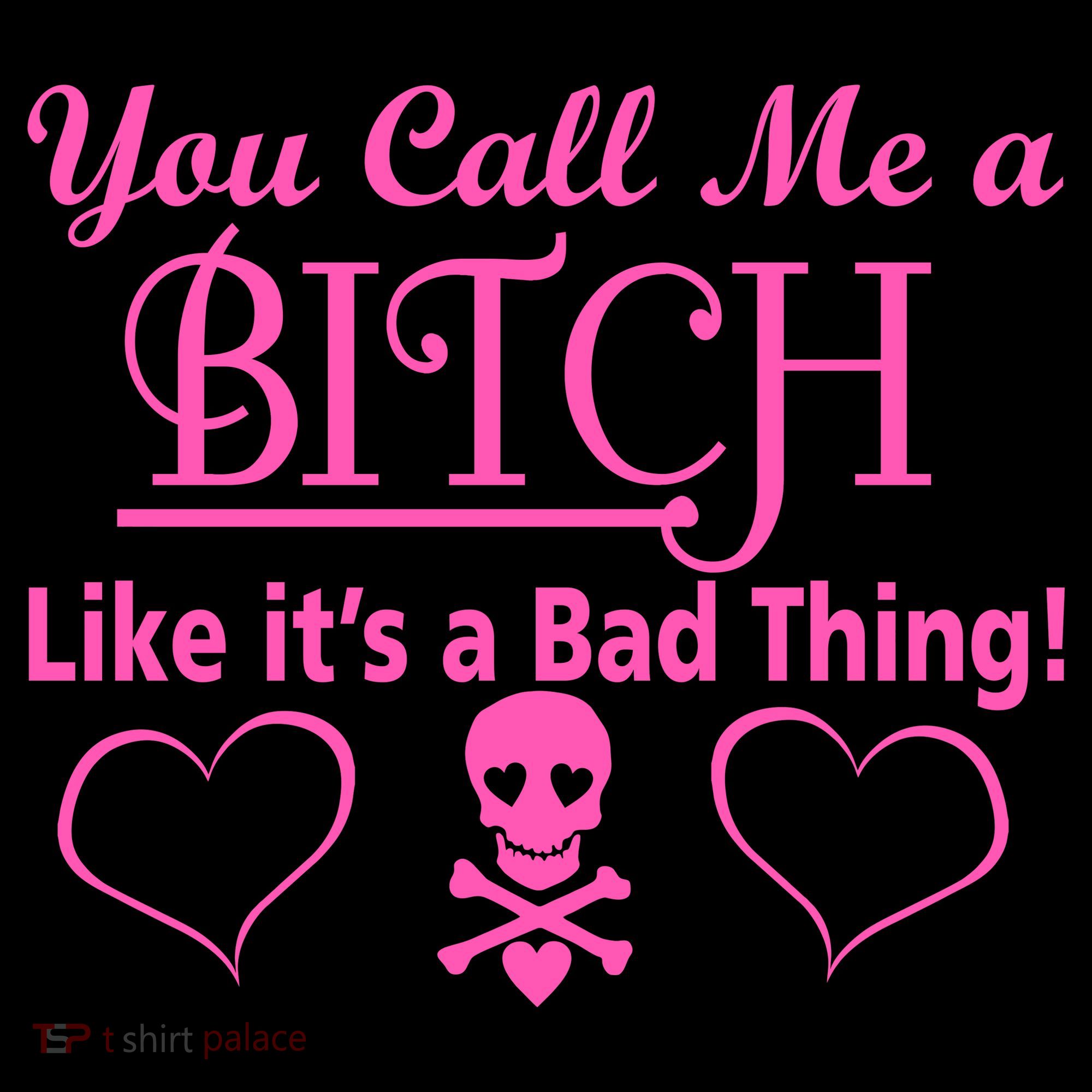 You Call Me A Like It's A Bad Thing Sweatshirt