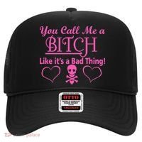 You Call Me A Like It's A Bad Thing Hat thumb 0