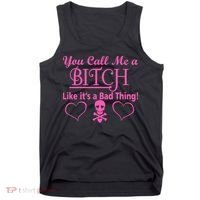 You Call Me A Like It's A Bad Thing Tank Top thumb 0