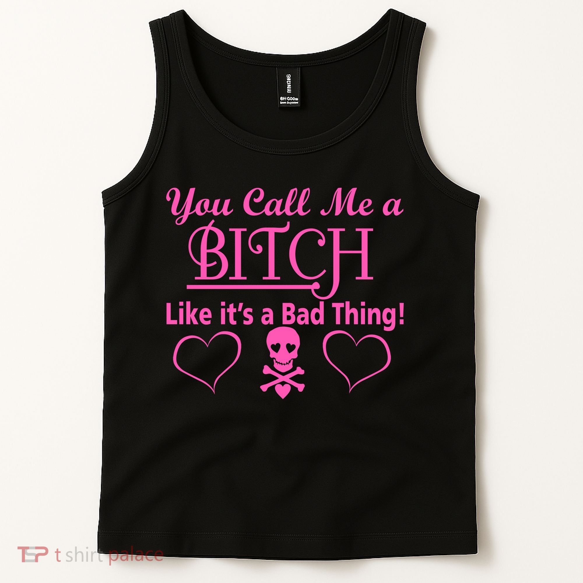 You Call Me A Like It's A Bad Thing Tank Top