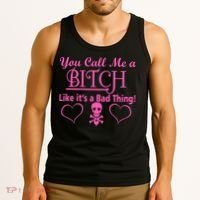 You Call Me A Like It's A Bad Thing Tank Top thumb 3