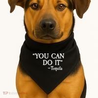 You Can Do It - Tequila Funny Cinco De Mayo USA-Made Doggie Bandana thumb 1
