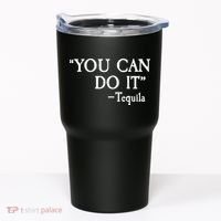 You Can Do It - Tequila Funny Cinco De Mayo Tumbler thumb 0