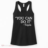 You Can Do It - Tequila Funny Cinco De Mayo Women's Tank Top thumb 0