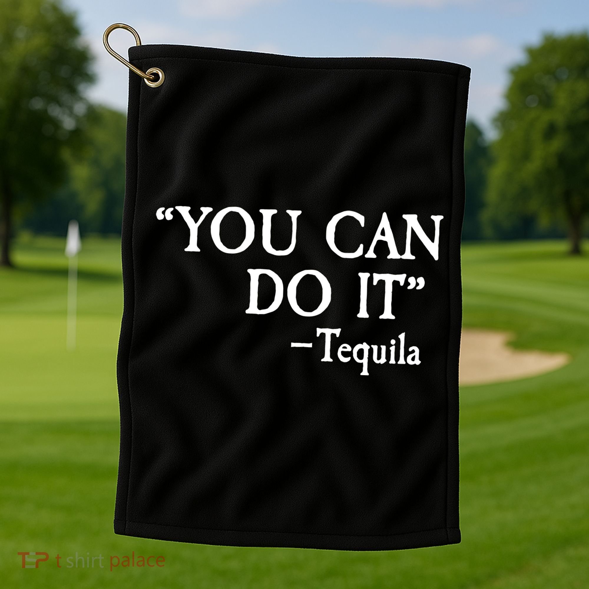You Can Do It - Tequila Funny Cinco De Mayo Golf Towel