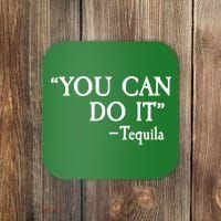 You Can Do It - Tequila Funny Cinco De Mayo Coaster thumb 0