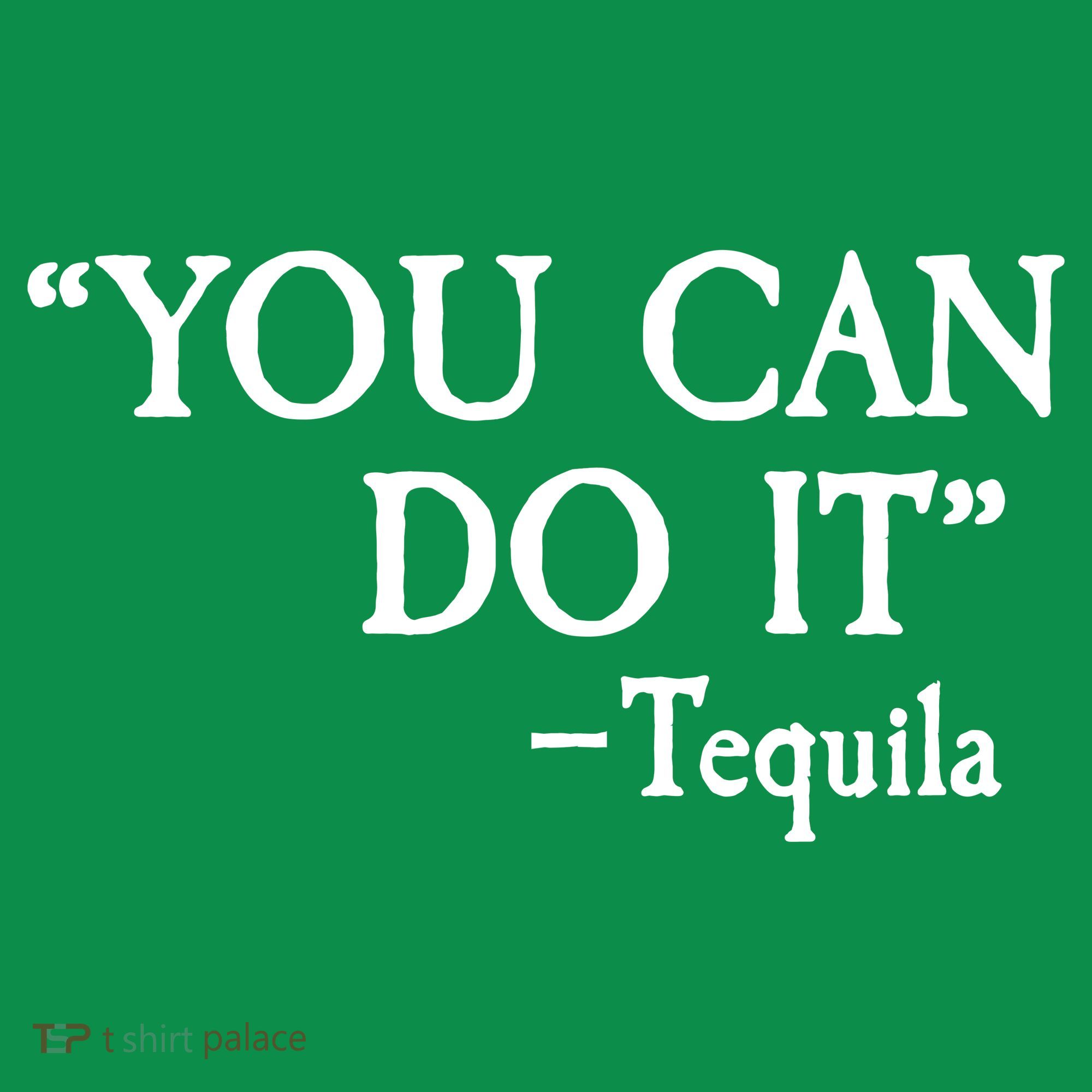 You Can Do It - Tequila Funny Cinco De Mayo Coaster
