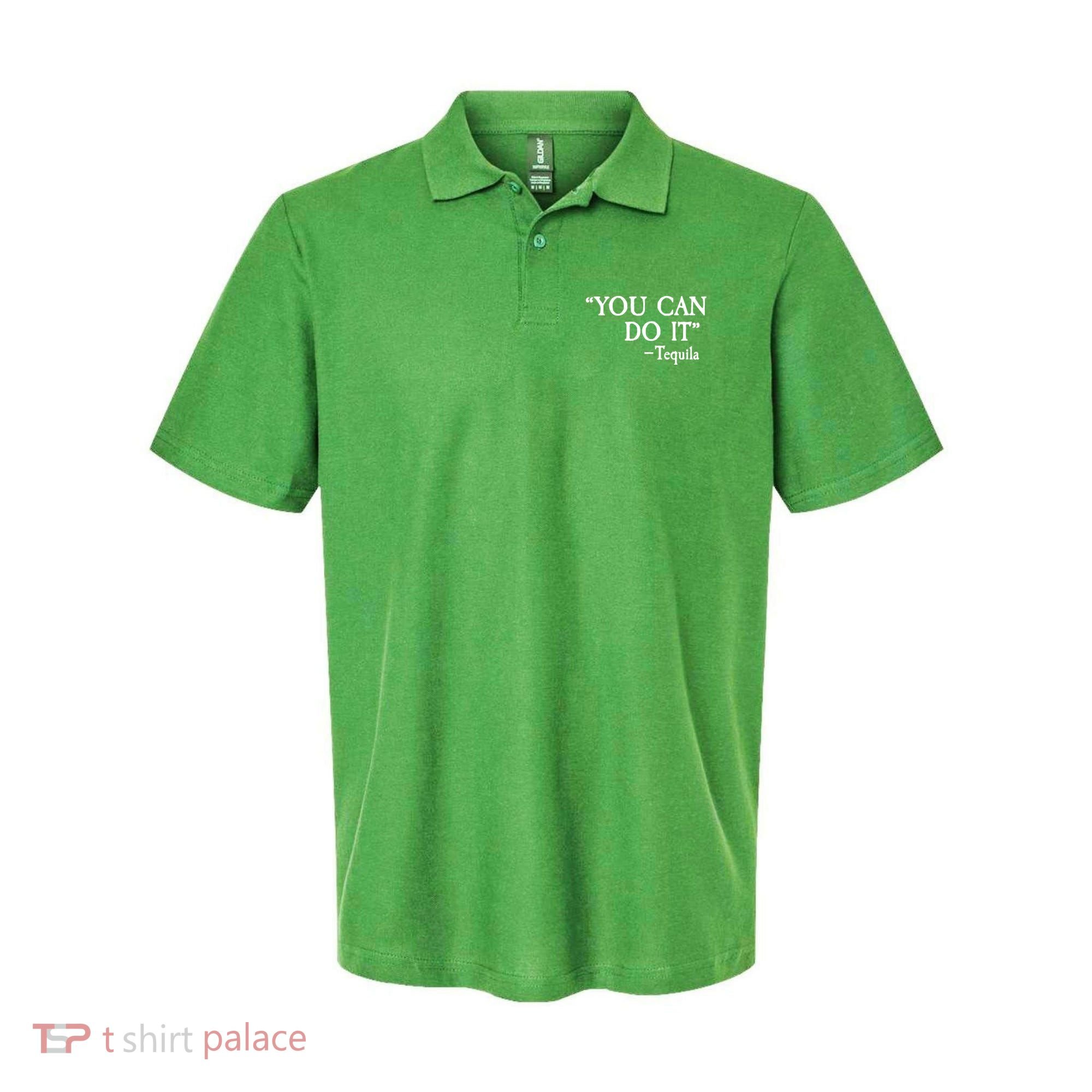 You Can Do It - Tequila Funny Cinco De Mayo Polo