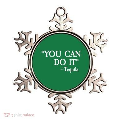 You Can Do It - Tequila Funny Cinco De Mayo Ornament