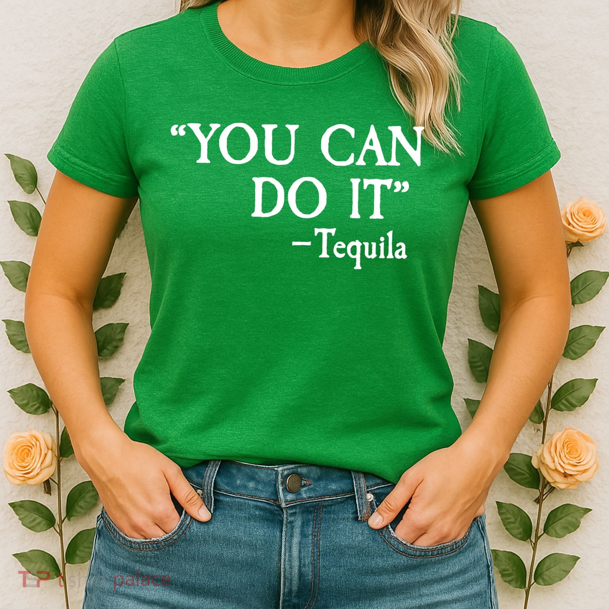 You Can Do It - Tequila Funny Cinco De Mayo Women's T-Shirt