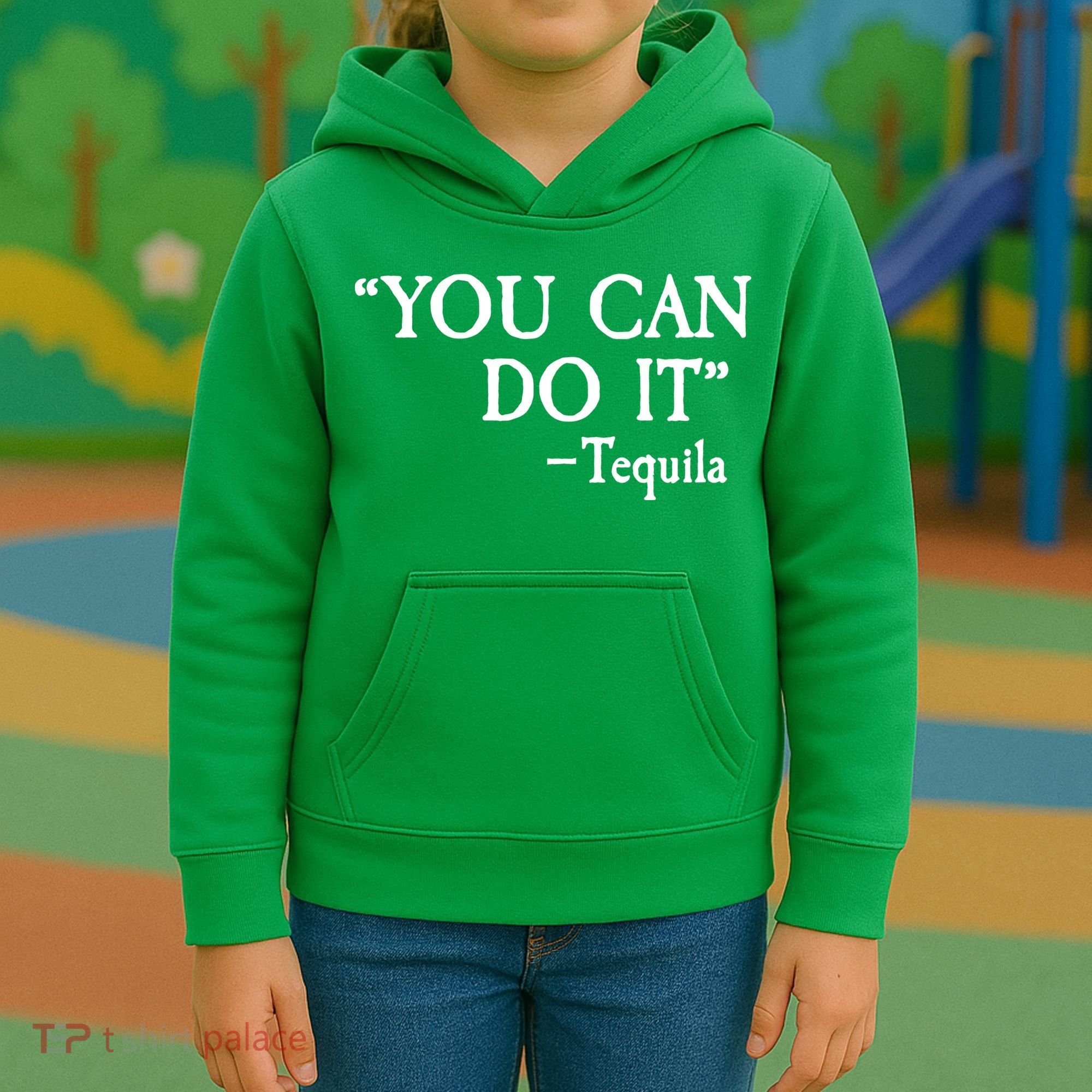 You Can Do It - Tequila Funny Cinco De Mayo Kids Hoodie