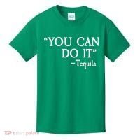 You Can Do It - Tequila Funny Cinco De Mayo Kids T-Shirt thumb 0