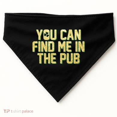 You Can Find Me In The Pub St. Patrick's Day USA-Made Doggie Bandana