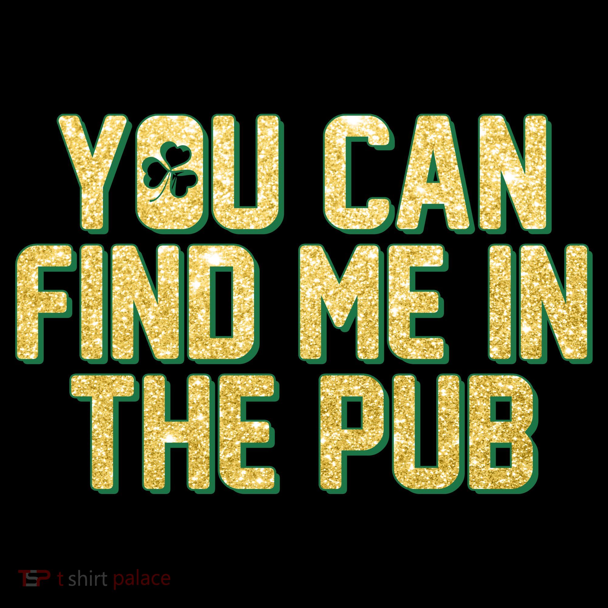 You Can Find Me In The Pub St. Patrick's Day Women's Hoodie