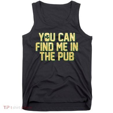 You Can Find Me In The Pub St. Patrick's Day Tank Top