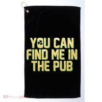 You Can Find Me In The Pub St. Patrick's Day Golf Towel thumb 0